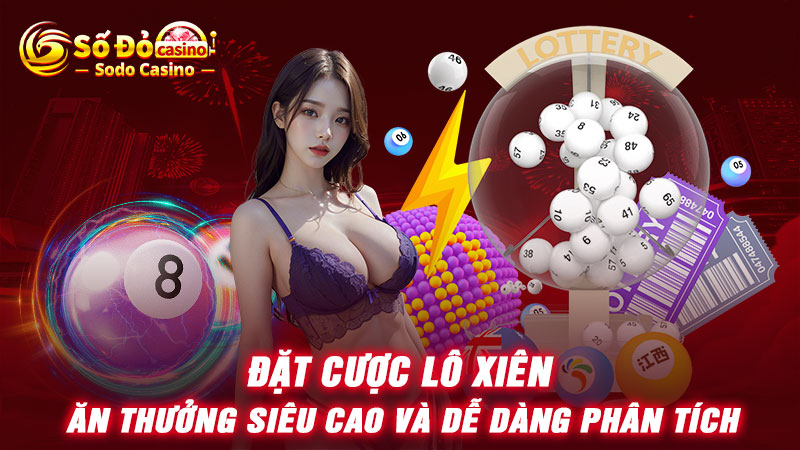 Đặt cược lô xiên ăn thưởng siêu cao và dễ dàng phân tích